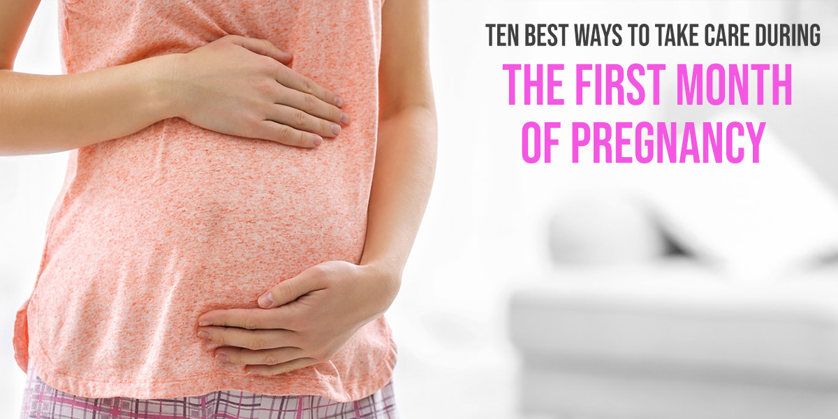 Ten best ways to take care during the First month of pregnancy – Healing  Hospital Chandigarh - Healing Hospital