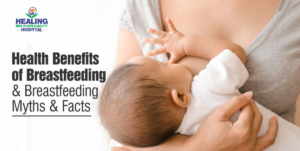Health Benefits of Breastfeeding and Myths Facts Healing Hospital Chandigarh Mohali