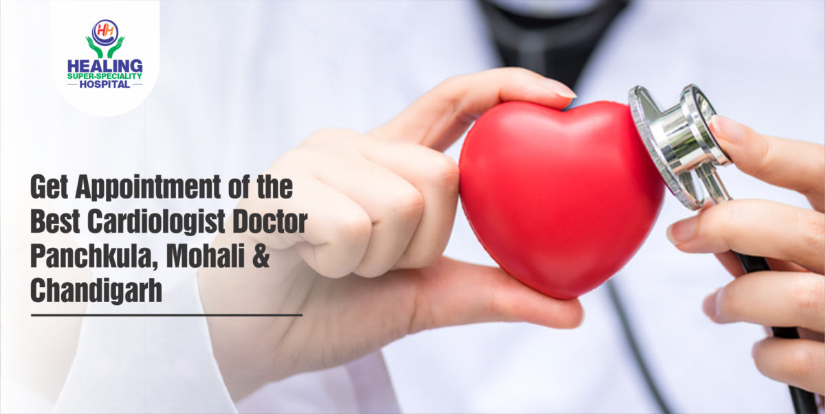 Get Appointment of the Best Cardiologist Doctor Panchkula, Mohali & Chandigarh