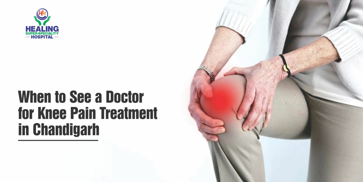 When to See a Doctor for Knee Pain Treatment in Chandigarh