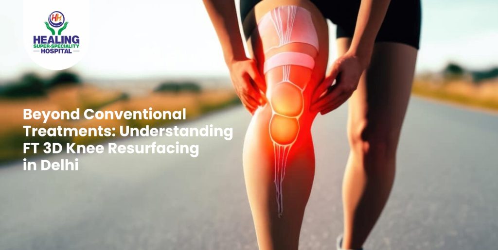 ft 3d knee resurfacing in delhi