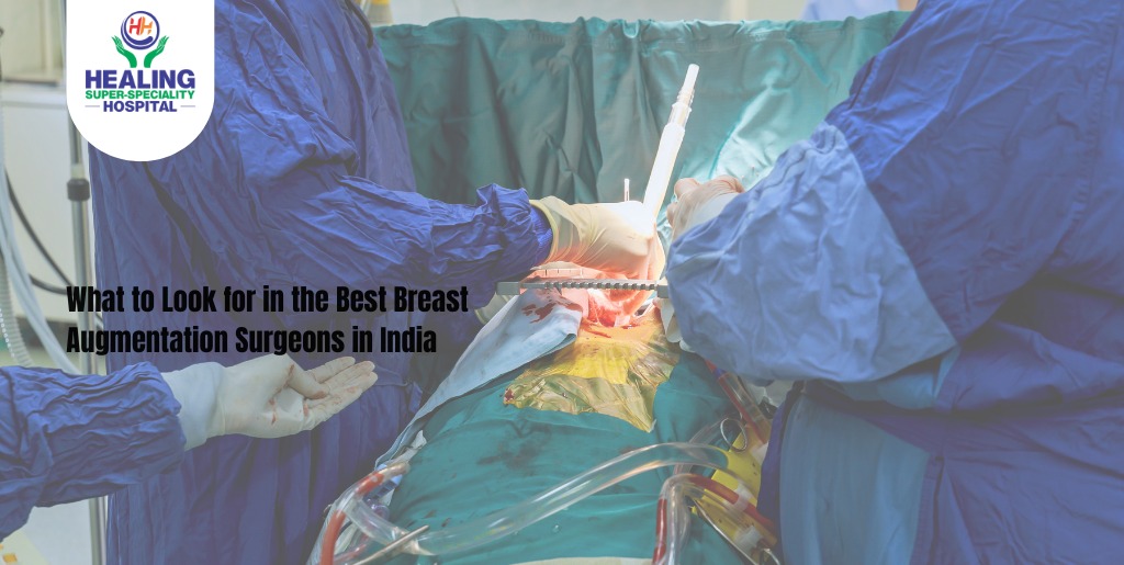What to Look for in the Best Breast Augmentation Surgeons in India