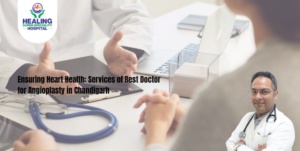 best doctor for angioplasty in Chandigarh