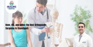 best orthopaedic surgeon in Chandigarh