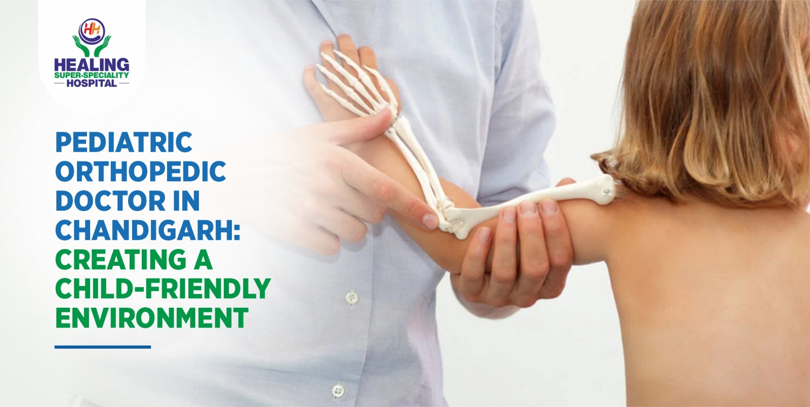 Pediatric Orthopedic Doctor in Chandigarh: Creating a Child-Friendly Environment