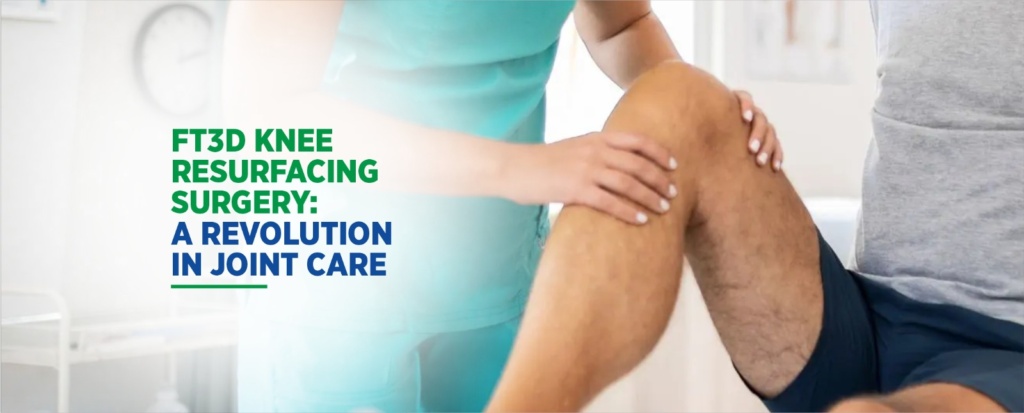 ft 3d knee resurfacing in delhi