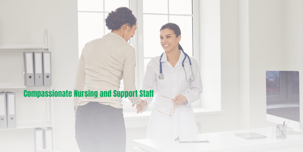 Compassionate Nursing and Support Staff