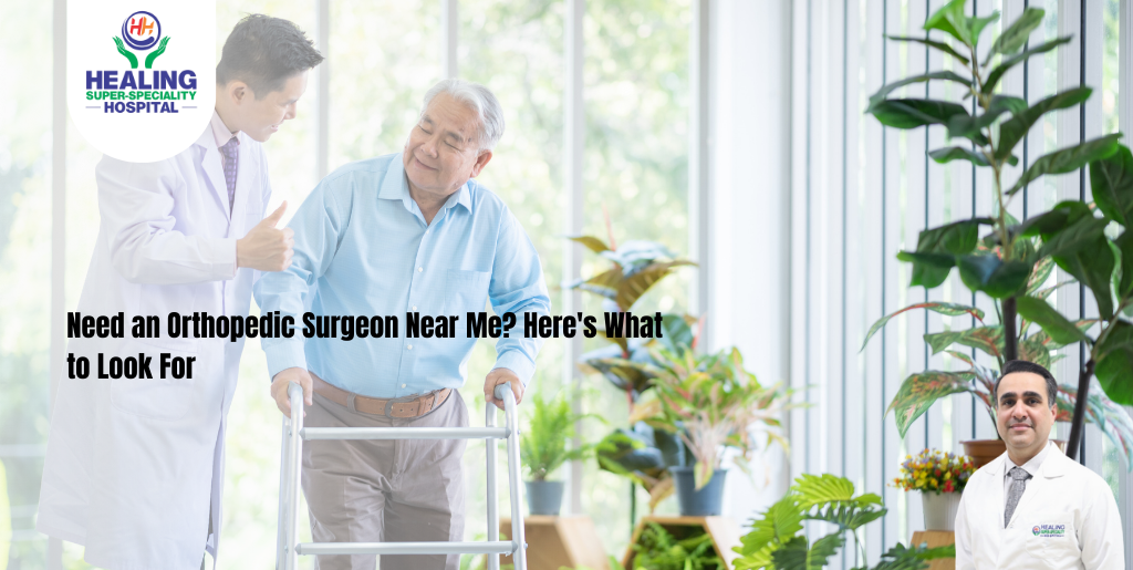 Need an Orthopedic Surgeon Near Me? Here’s What to Look For