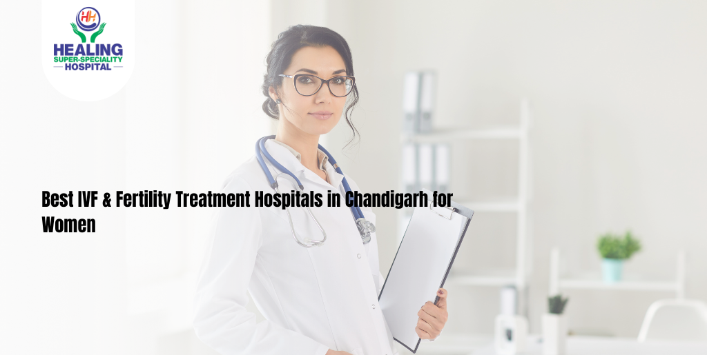 Best IVF & Fertility Treatment Hospitals in Chandigarh for Women
