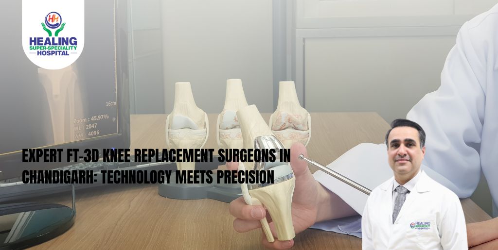 FT-3D Knee Replacement Surgeon in Chandigarh