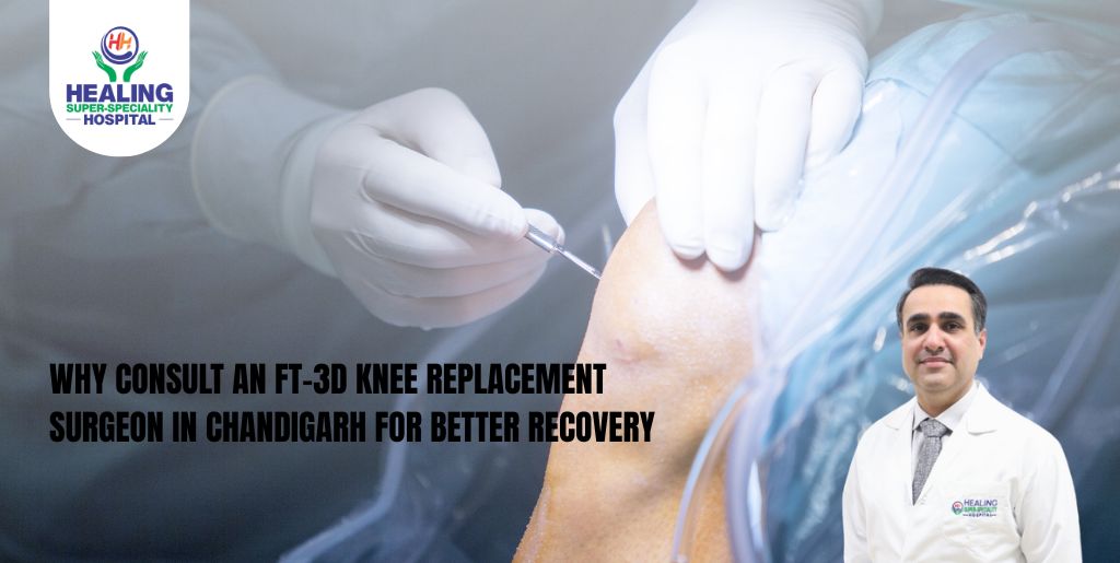 FT-3D Knee Replacement Surgeon in Chandigarh