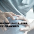 Top-Rated Knee Replacement Surgery in Lucknow: Advanced Treatments for Joint Health
