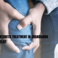 Advanced Knee Arthritis Treatment in Chandigarh for Long-Term Relief
